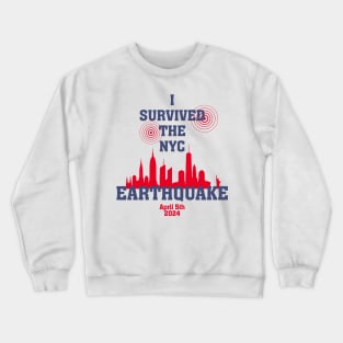 I-survived-the-nyc-earthquake Crewneck Sweatshirt